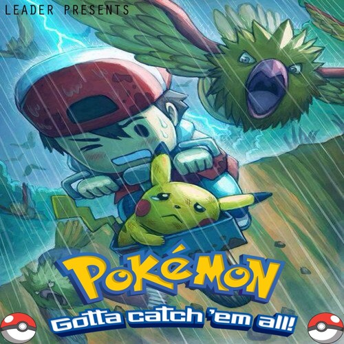Stream Gotta Catch Em All Pokemon Mangamusic Free Download By Leader Leadz L Listen Online For Free On Soundcloud
