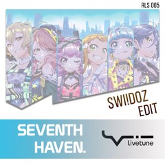 セブンスシスターズ & Kz Livetune - Seventh Haven (SWiiDOZ Bigroom Edit)