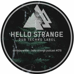 miroslav wilde - hello strange podcast #278