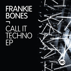 Premiere: Frankie Bones - Call It Techno 2017