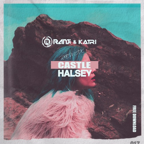 Halsey - Castle (Ranji & Katri Remix ) Free Download !!