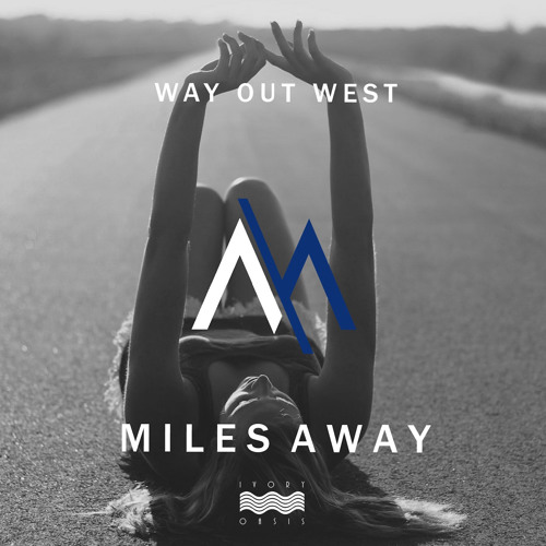 Miles Away - Way Out West