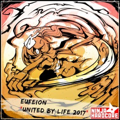 Eufeion - United ByLife 2017 (Ninja Hardcore) - OUT NOW!!!
