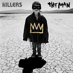 The Killers - The Man (King Arthur Remix) [Free Download]