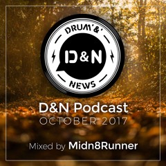 Drum & News Podcast - October 2017 (Mixed by Midn8Runner)
