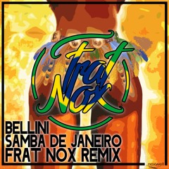(FREE DOWNLOAD) Bellini - Samba De Janeiro (Frat Nox Remix) FREE DL
