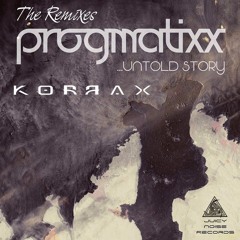 Progmatixx - Untold Story (Korrax Remix )Free Download