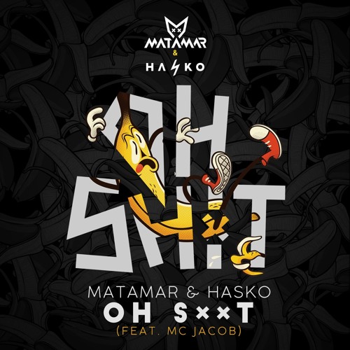 MATAMAR & Hasko - OH SHIT (feat. Mc Jacob)