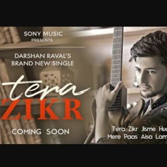 Tera Zikr - Darshan Raval | Official Song 2017
