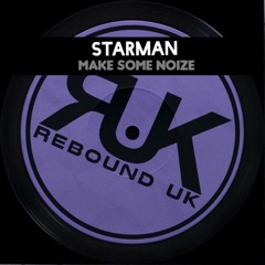 Starman - Noize EP - Make Some Noize