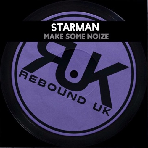 Starman - Noize EP - Make Some Noize