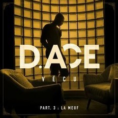 D. Ace - Vécu - Part 3 (La Meuf)