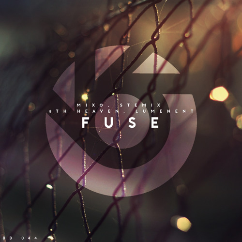 Mixo, Stemix, 8th Heaven & Lumenent - Fuse [BlueBird Release]