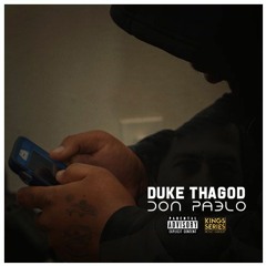 Duke ThaGod -  Don Pablo (remix)