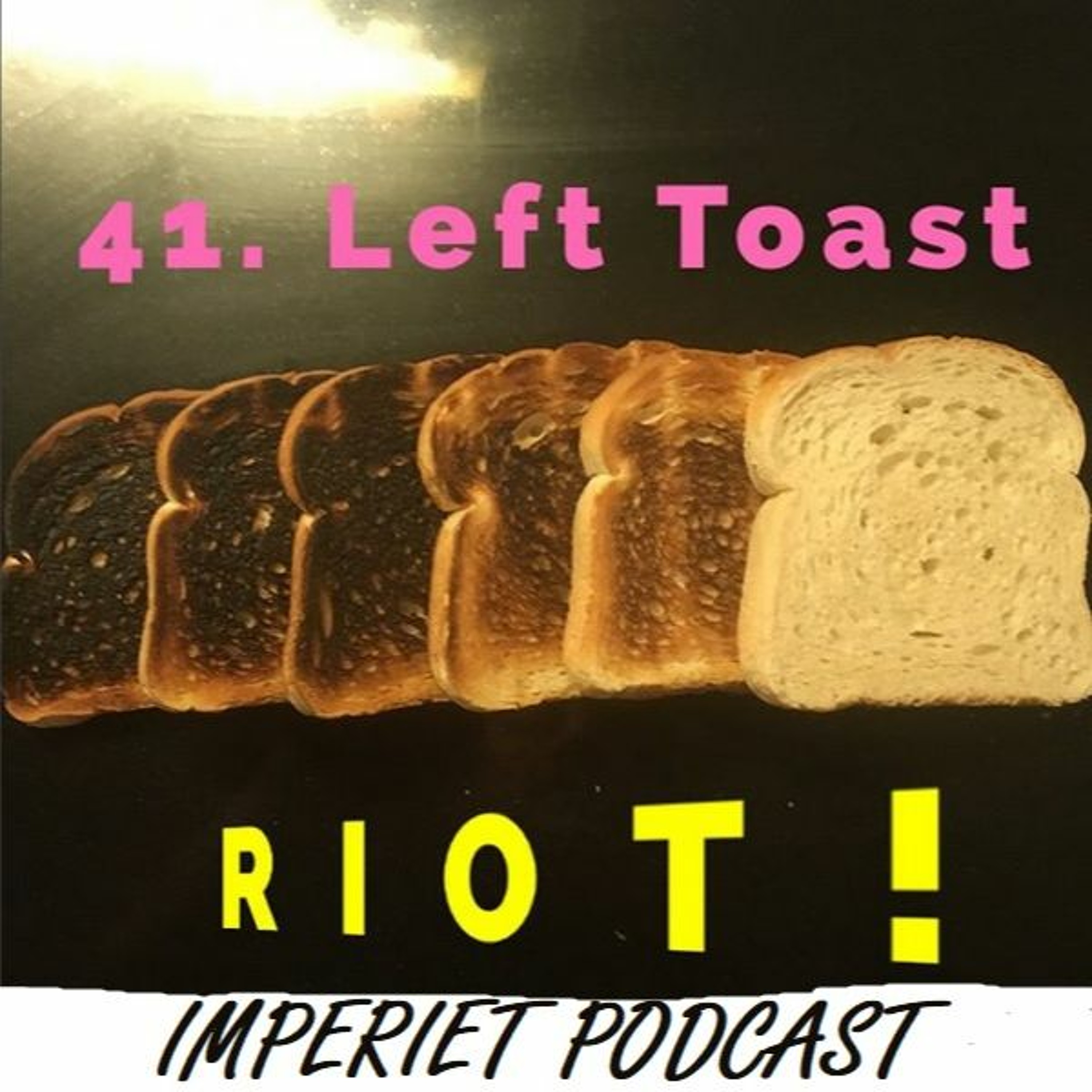 41. Left Toast Riot episode artwork