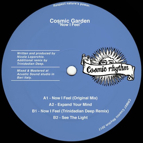 Stream CRM07 // Cosmic Garden - Now I Feel (incl. Trinidadian Deep Remix)  12” by Cosmic Rhythm | Listen online for free on SoundCloud