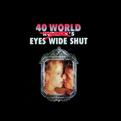 40 WORLD - EYES WIDE SHUT [Prod. By CjD]