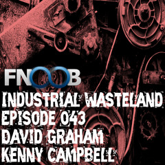 Kenny Campbell - Industrial Wasteland Episode 043