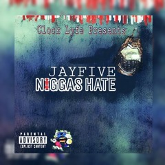 Niggas Hate (Prod. Jet Jackson)