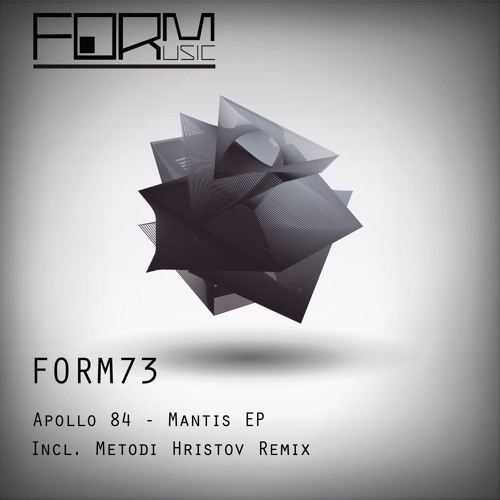Apollo 84  - Mantis (Metodi Hristov Remix) [FORM]