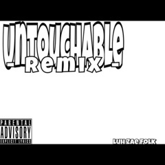 Luh Zae Folk- Untouchable (Remix)