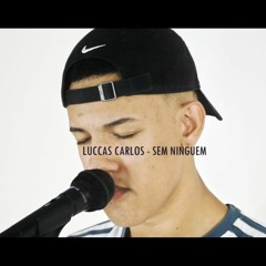 Sem Niguem - Luccas Carlos (Cover Felippe)