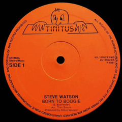 Steve Watson - Born To Boogie (Tinitus Edit)
