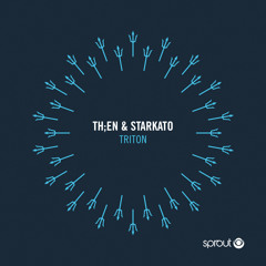 Premiere | Th;en & Starkato - Triton  (Sprout)