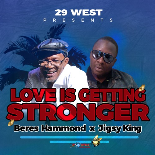 Beres Hammond & Jigsy King - Love Is Getting Stronger