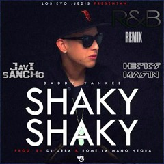 Daddy Yankee - Shaky Shaky (R&B REMIX Hector Martin & Javi Sancho)