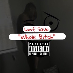LMF Savo- Whole Bitch