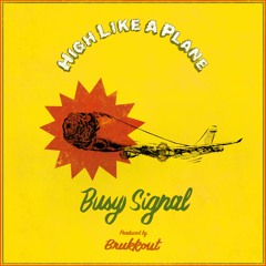 Busy Signal - High Like A Plane (Produced by Brukkout)
