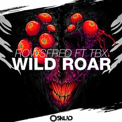 Rowsfred x TBX - Wild Roar (Original Mix)[FREE DOWNLOAD]