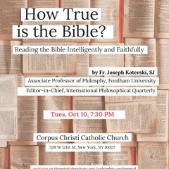 How True is the Bible? Reading the Bible Intelligently and Faithfully | Fr. Joseph Koterski, SJ