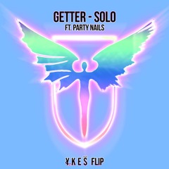 Getter - Solo ft. Party Nails (YKES Flip)