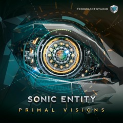 Sonic Entity - ''Primal Visions'' Album Teaser [TesseractStudio] OUT NOW!!!