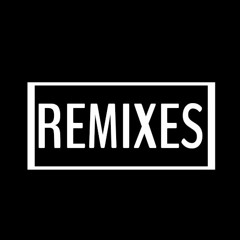 🌹  REMIXES