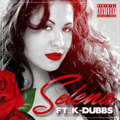 Selena Ft. K-DuBBs
