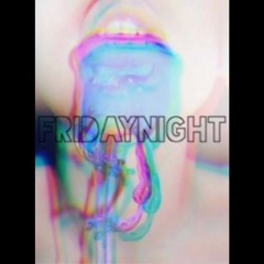 FRiDAY NiGHT