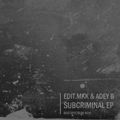 Edit.MKK & Adey B : : Subcriminal