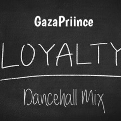 GazaPriince - Loyalty Dancehall Mix 2017 (Vybz Kartel,Alkaline,Popcaan,Mavado,More) @GazaPriiinceEnt