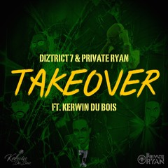 District7 & Private Ryan Ft. Kerwin Du Bois - Take Over