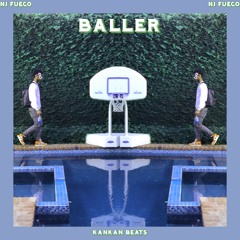 Baller (Prod. Kankan Beats)