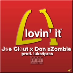 Joe Clout Ft. Don zZombie 'Lovin It' (Prod. Luke4Pres)