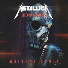 Seek and Destroy -Metallica (Malefas remix)