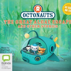 Octonauts: The Great Algae Escape and other stories: Octonauts #1 by Various Authors