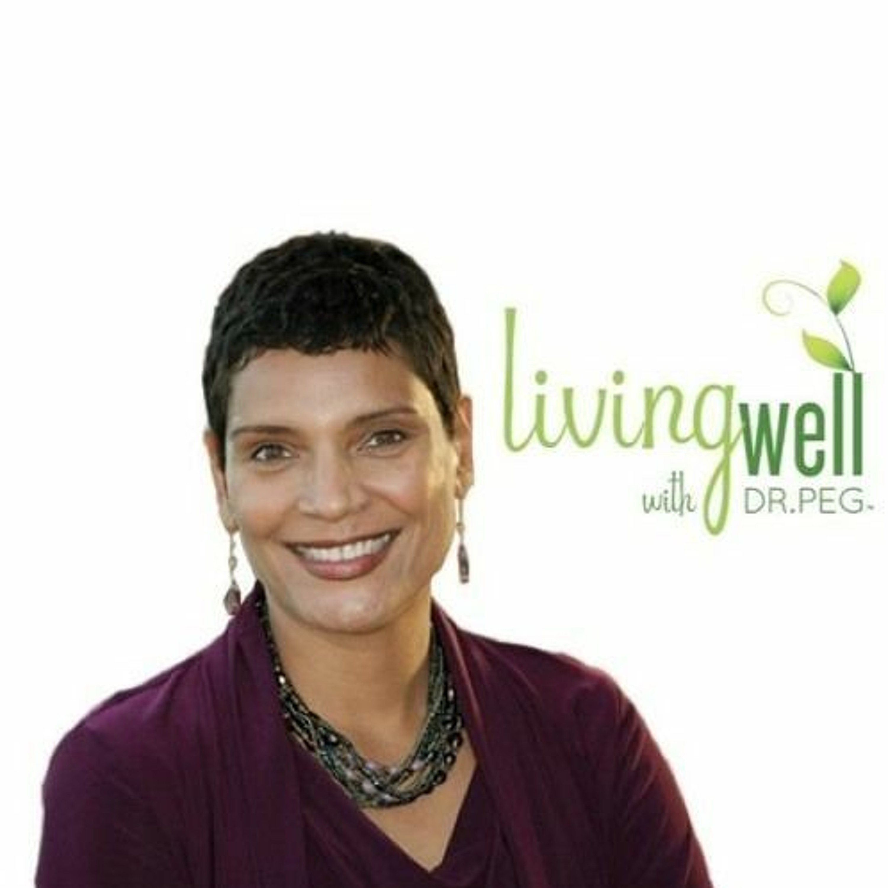 Living Well With Dr. Peg