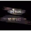 NACHO - NO TE VAS SESIÓN DE ESTUDIO COMPLETA NACHO - NO TE VAS SESIÓN DE ESTUDIO COMPLETA
