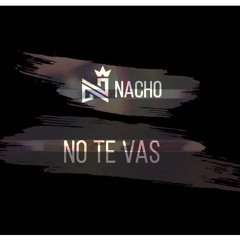 NACHO - NO TE VAS (SESIÓN DE ESTUDIO COMPLETA )