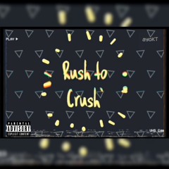 Rush to Crush - ayoKT